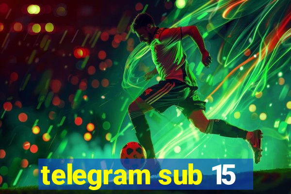 telegram sub 15