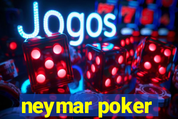 neymar poker