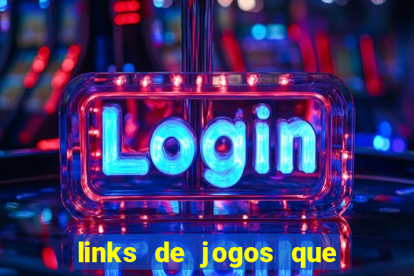 links de jogos que ganha dinheiro