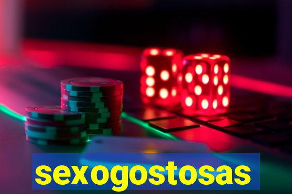 sexogostosas