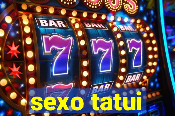 sexo tatui