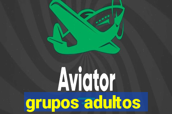 grupos adultos