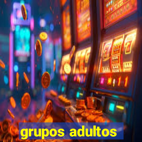 grupos adultos