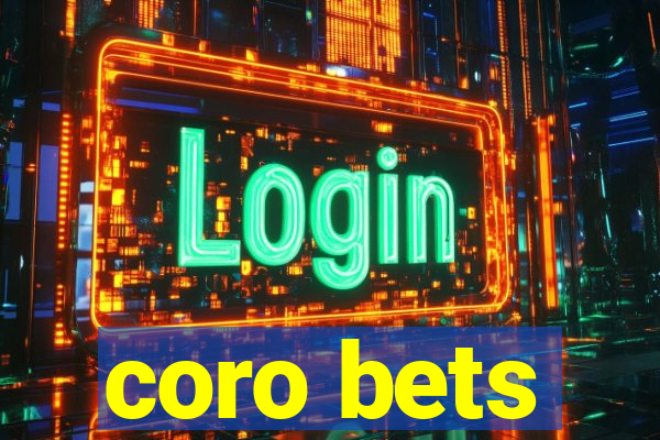 coro bets