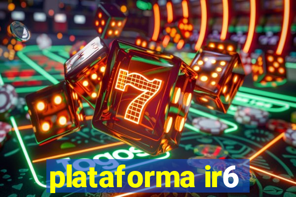 plataforma ir6