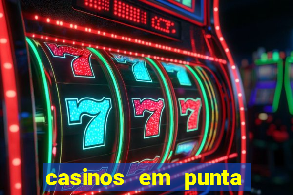 casinos em punta del este