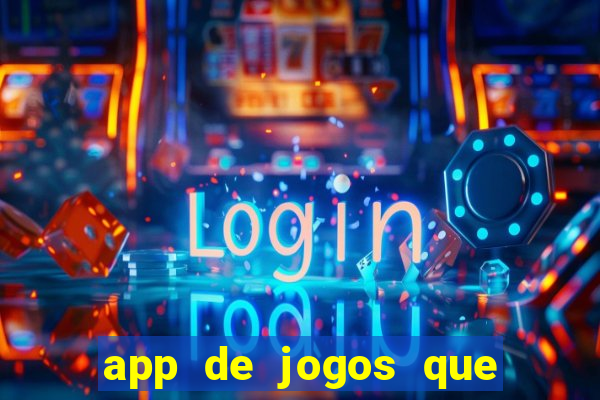 app de jogos que realmente pagam dinheiro