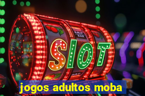 jogos adultos moba