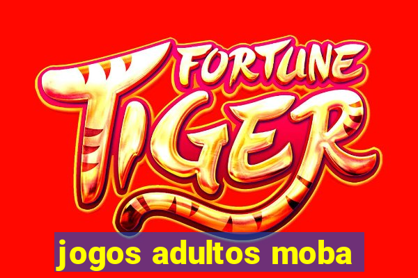 jogos adultos moba