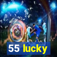 55 lucky