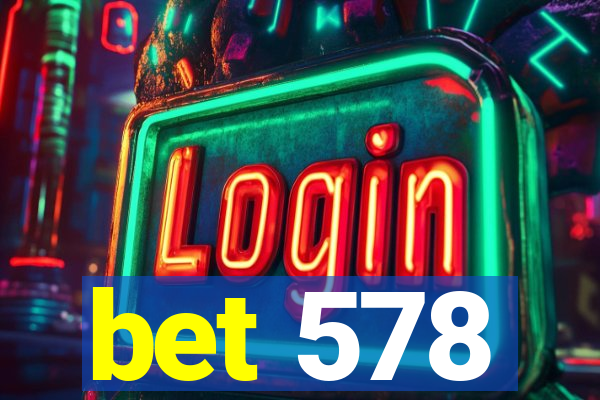 bet 578