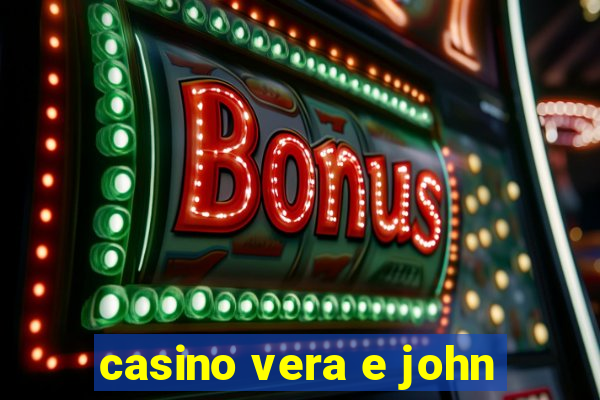 casino vera e john