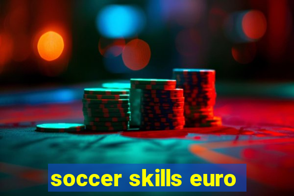 soccer skills euro