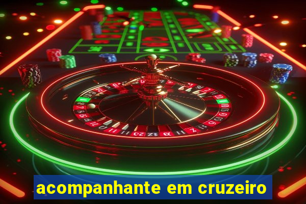 acompanhante em cruzeiro