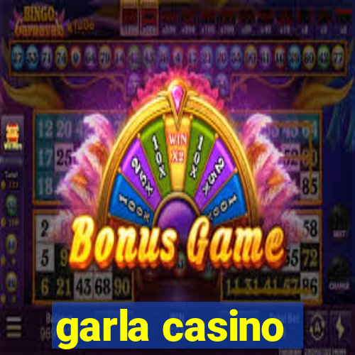 garla casino