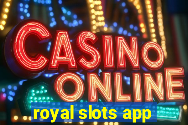 royal slots app