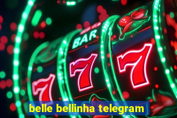 belle bellinha telegram