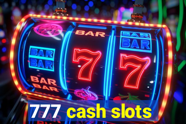 777 cash slots