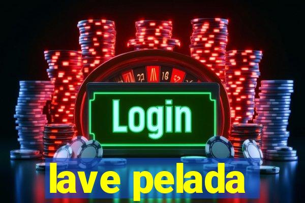 lave pelada