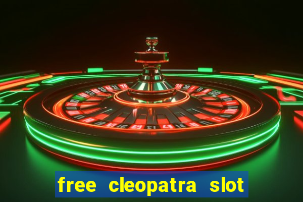 free cleopatra slot machine games