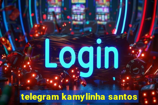 telegram kamylinha santos