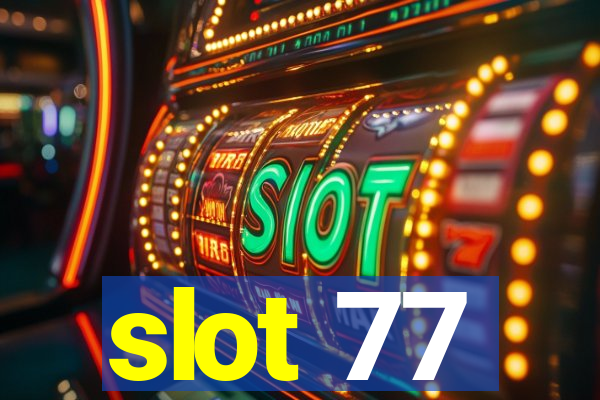 slot 77