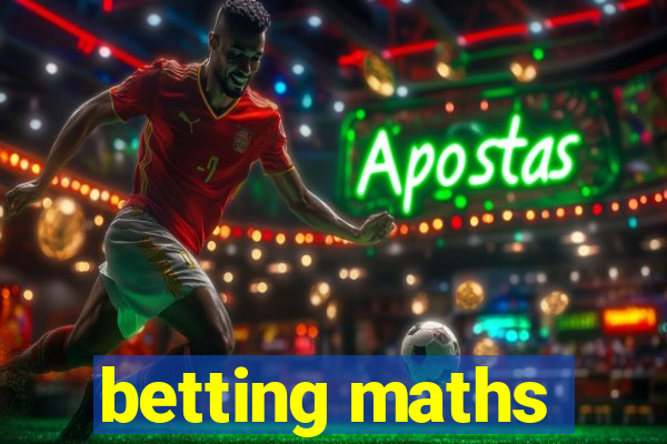 betting maths