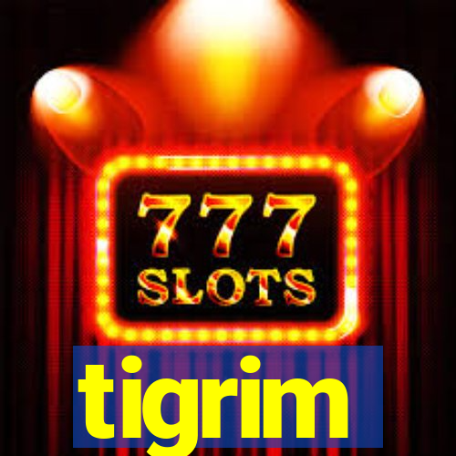 tigrim