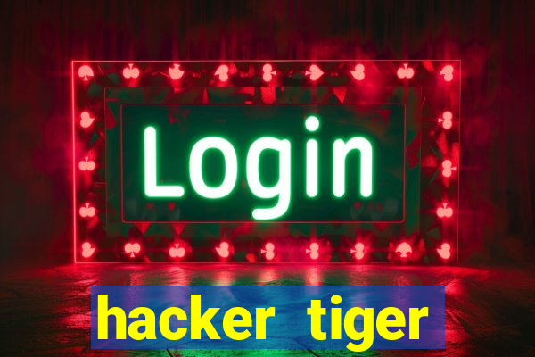 hacker tiger fortune download