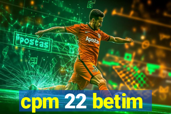 cpm 22 betim