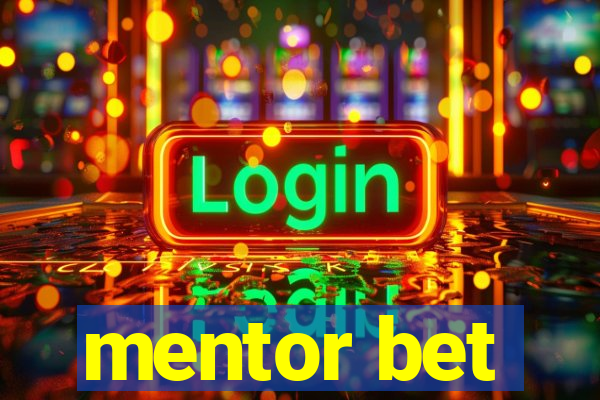 mentor bet