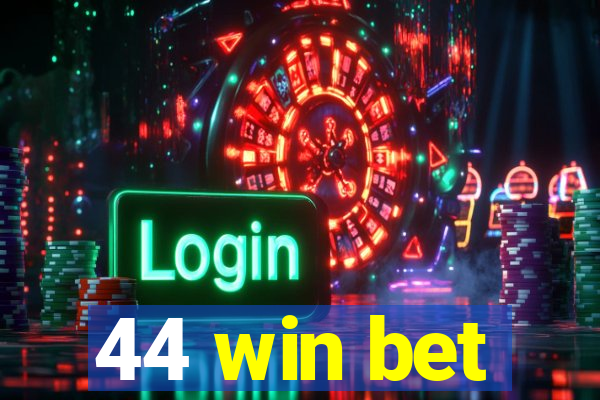 44 win bet