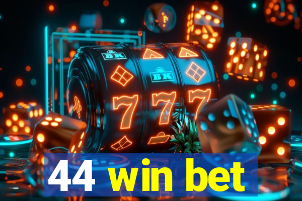 44 win bet