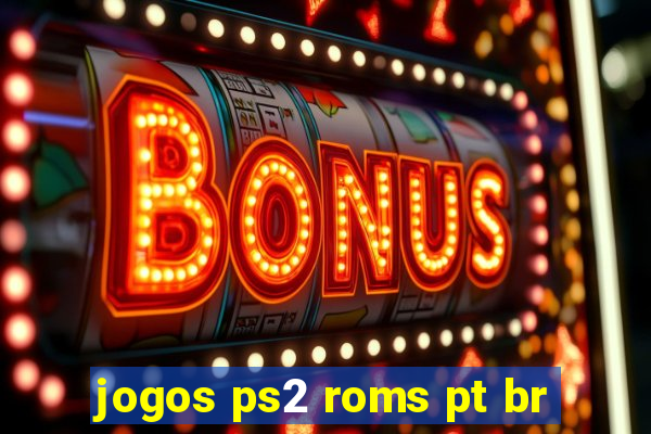 jogos ps2 roms pt br