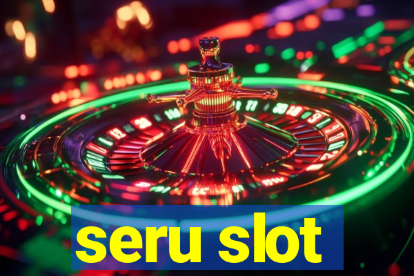 seru slot