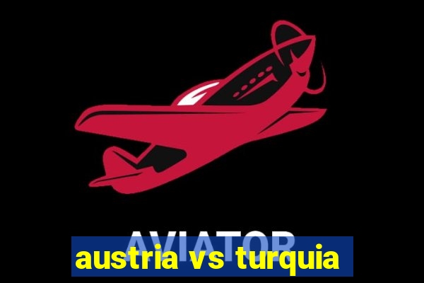 austria vs turquia