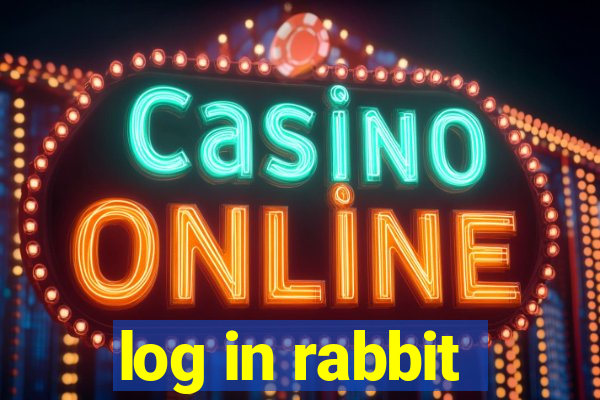 log in rabbit