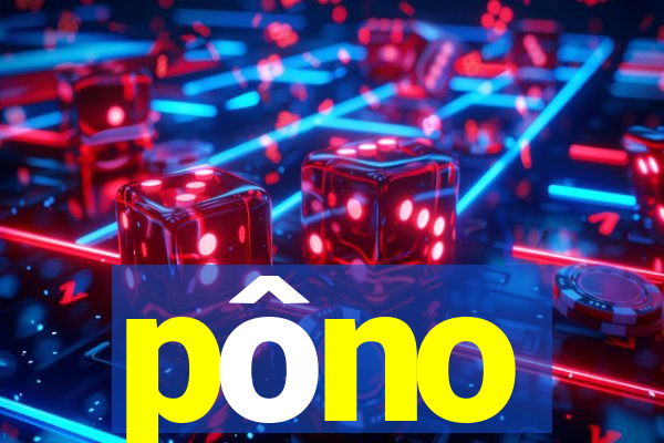 pôno