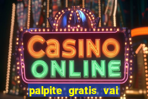 palpite gratis vai de bet