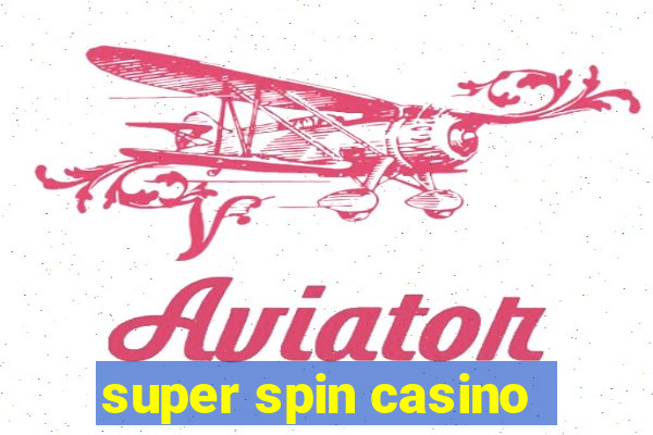 super spin casino