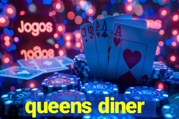 queens diner