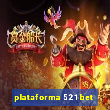 plataforma 521 bet