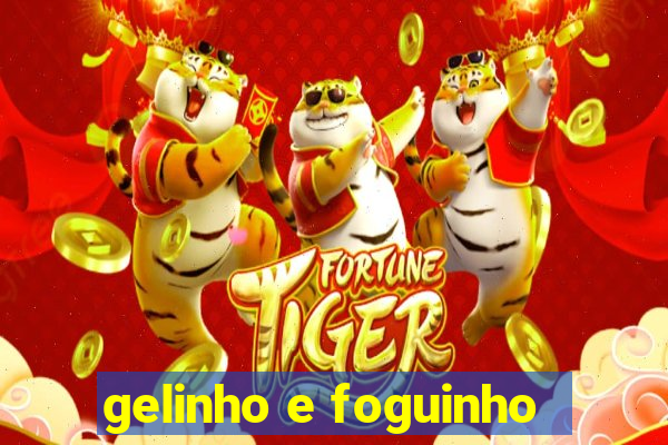 gelinho e foguinho