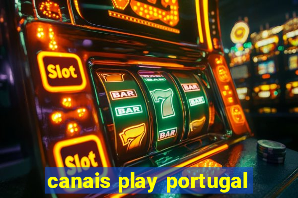 canais play portugal