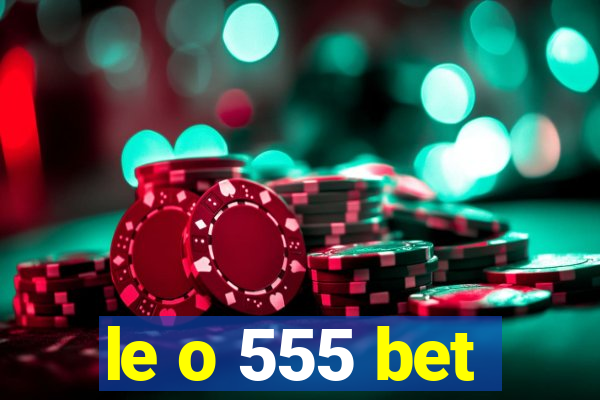 le o 555 bet