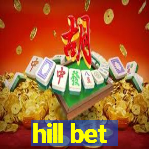 hill bet