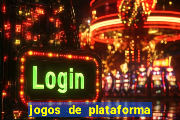 jogos de plataforma para ganhar dinheiro