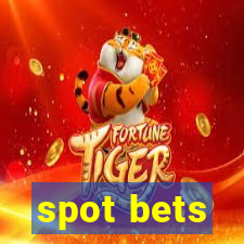 spot bets