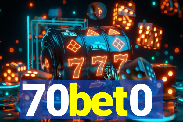 70bet0