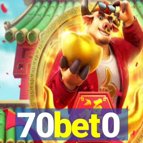 70bet0